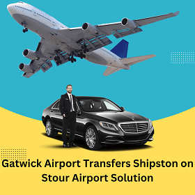 Gatwick Airport Transfers Transfers Shipton-on-Stour Airport Solution